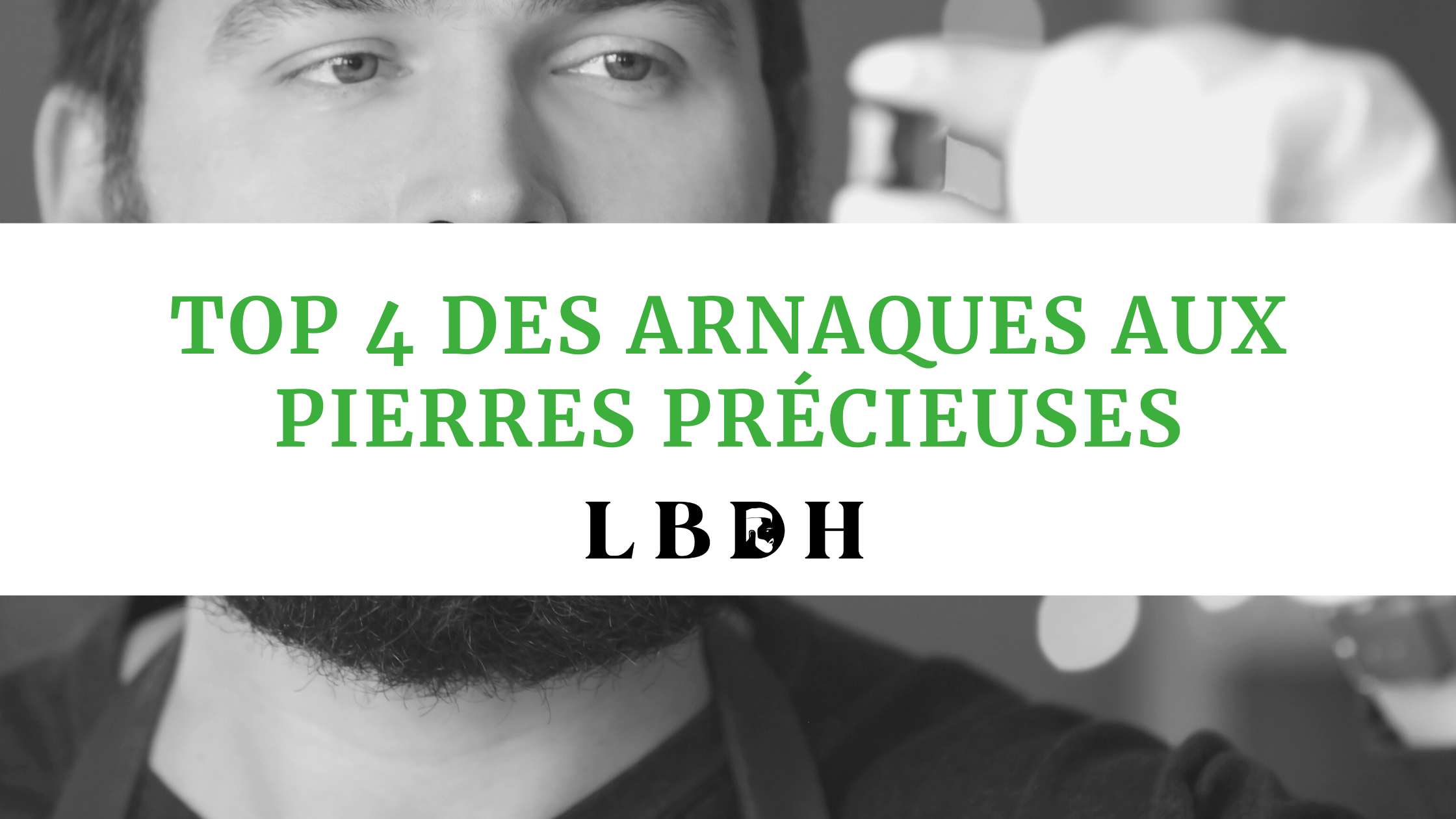 Top 4 des arnaques aux pierres précieuses